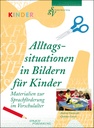 Alltagssituationen in Bildern für Kinder - Arbeitshinweise und Kopiervorlagen