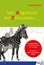 Von Angsthase bis Zirkuszebra ...